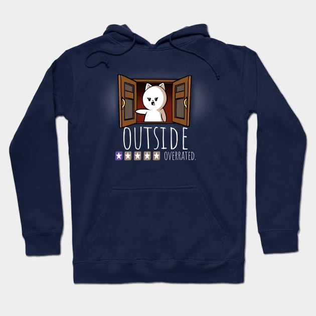 Outside? Overrated Funny Indoors Hoodie by NerdShizzle